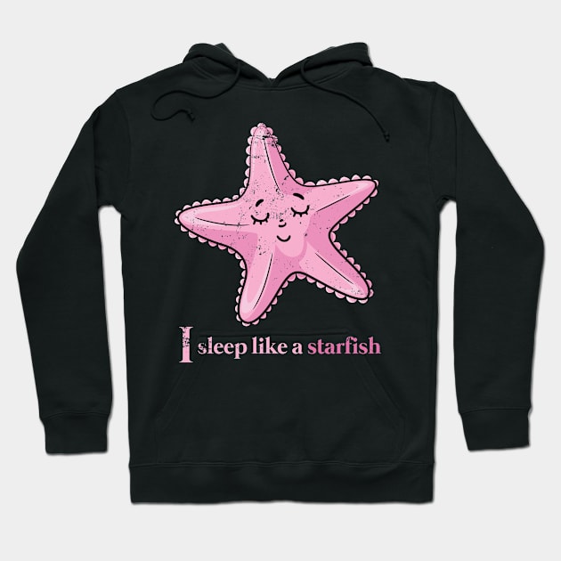 Cute Starfish Sleeping Sleep Hoodie by shirtsyoulike